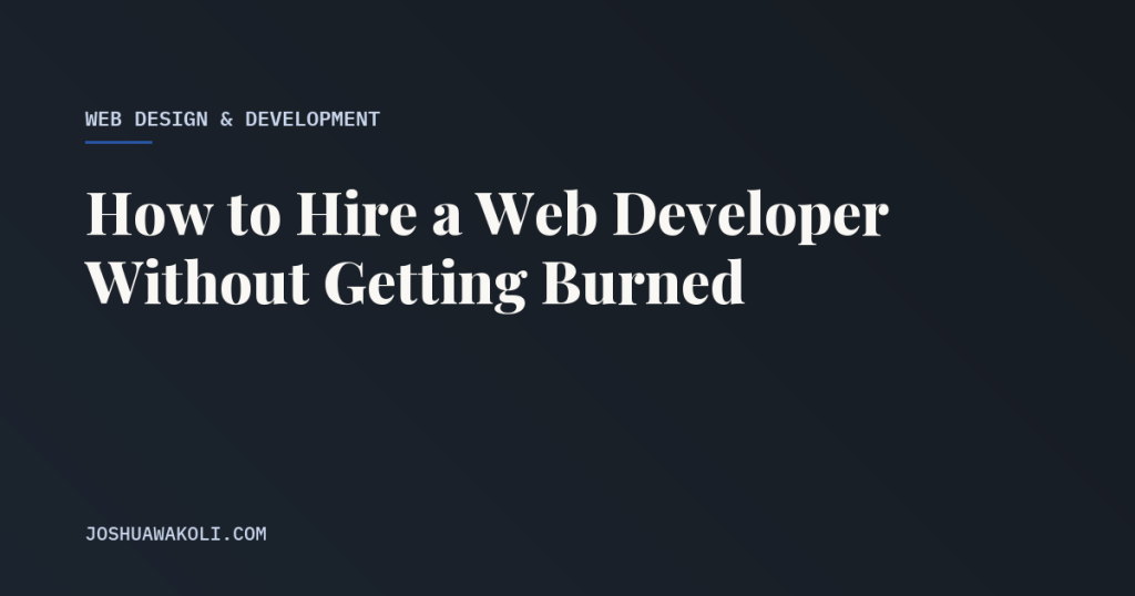 How to hire a web developer without getting burned