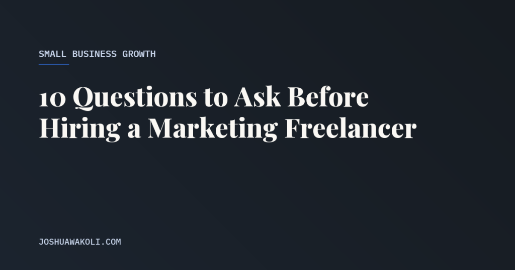 Questions to ask before hiring a marketing freelancer